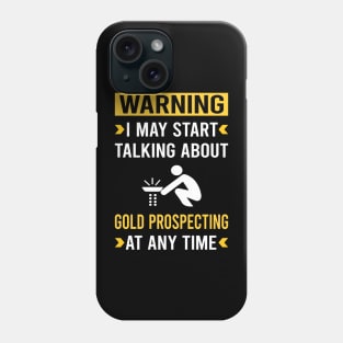 Warning Gold Prospecting Phone Case