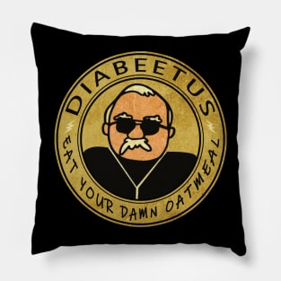 eat you damn oatmeal // diabeetus Pillow