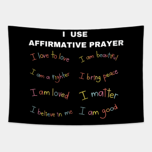 I use affirmative prayer Tapestry