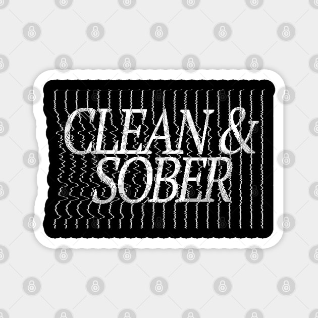 Clean & Sober - Sobriety Logo Design Magnet by DankFutura