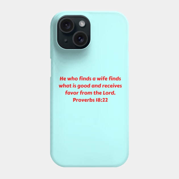 Bible Verse Proverbs 18:22 Phone Case by Prayingwarrior