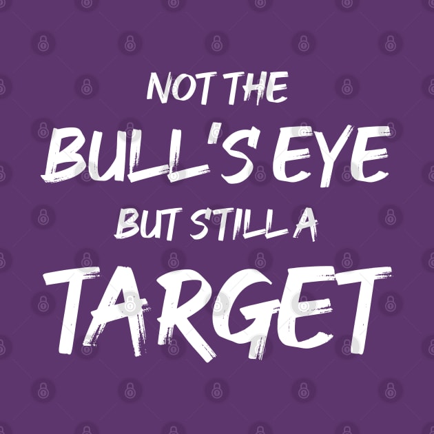 Not the Bullseye but Still a Target | Quotes | Purple by Wintre2