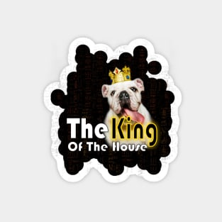 funny dog quotes | The King Of The House Magnet