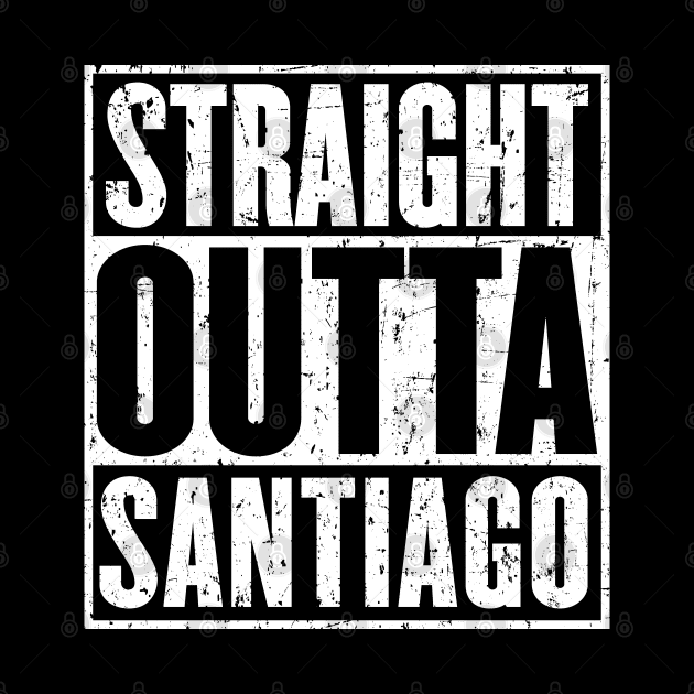 Straight Outta Santiago Vintage by HeroGifts