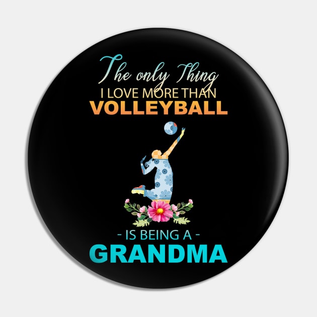 The Ony Thing I Love More Than Volleyball Is Being A Grandma Pin by Thai Quang