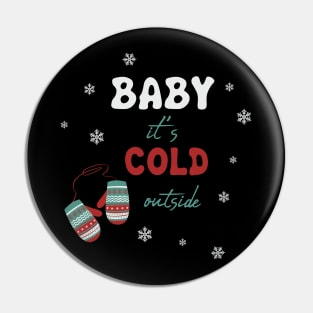 Baby it's cold outside gloves Pin