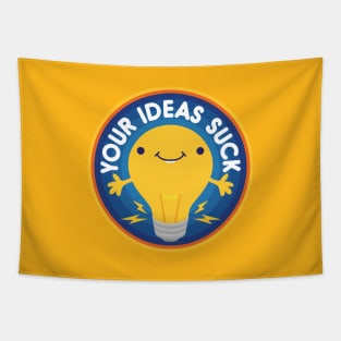 Your Ideas Suck Tapestry