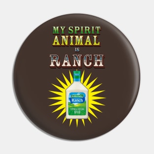 My spirit animal is Ranch Pin