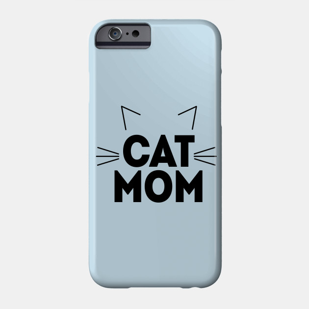 Cat Mom Ears And Whiskers Mom Phone Case Teepublic