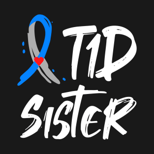 T1D Sister Shirt Type 1 Diabetes Awareness Blue Gray Ribbon T-Shirt
