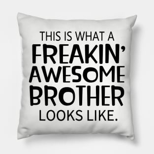 Freakin' Awesome Brother Pillow