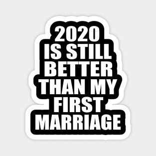 2020 IS STILL Magnet