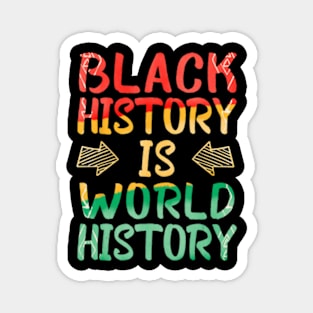 Black History Is World History African American Pride Magnet