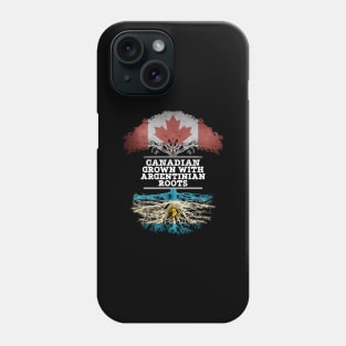 Canadian Grown With Argentinian Roots - Gift for Argentinian With Roots From Argentina Phone Case