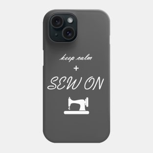 Keep calm and Sew On Phone Case