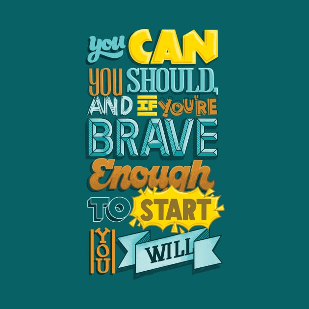 You Can, You Should, You Will by polliadesign