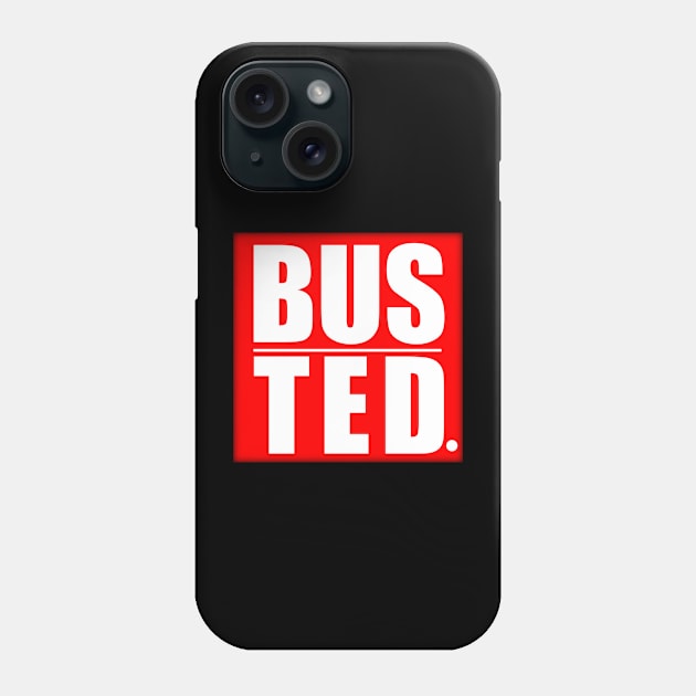 BUSTED T-SHIRTbusted, merchandise available here! Busted Design Phone Case by Ulin-21