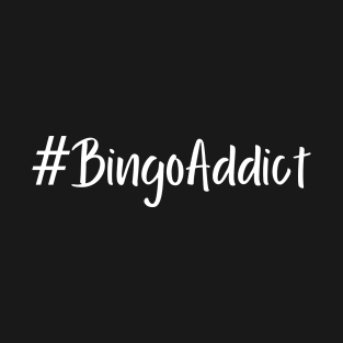 Bingo Addict Tee T-Shirt