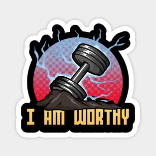 I am worthy Magnet