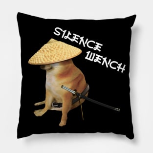 Silence Wench Meme Pillow