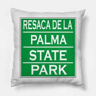 RESACA DE LA PALMA STATE PARK Pillow