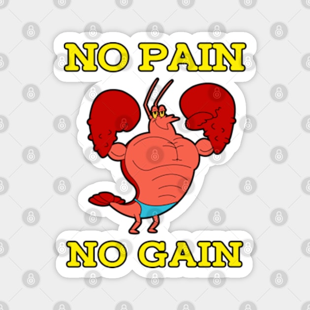 No Pain No Gain Magnet by mighty corps studio