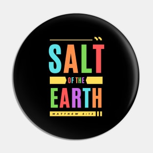 Salt Of The Earth | Christian Typography Pin