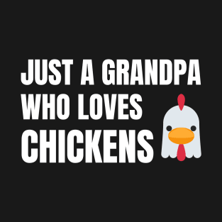 Just A Grandpa Who Loves Chickens T-Shirt