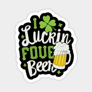 I Luckin Fove Beer Magnet