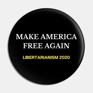 Make America Free Again- Libertarianism 2020 Pin