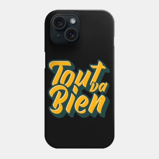 Tout va Bien No. 3 -- Everything is Alright on a Dark Background Phone Case