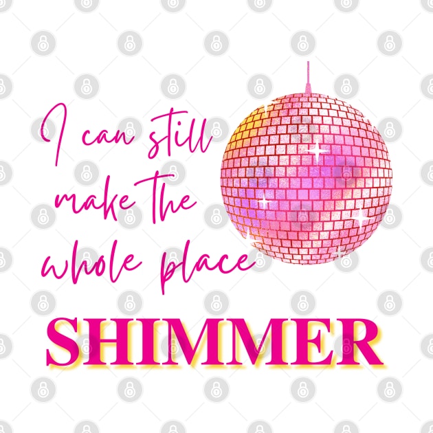 Still Make The Whole Place Shimmer Disco Ball by Sapphic Swiftie 