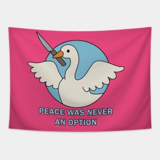 Peace was never an option - Goose Tapestry