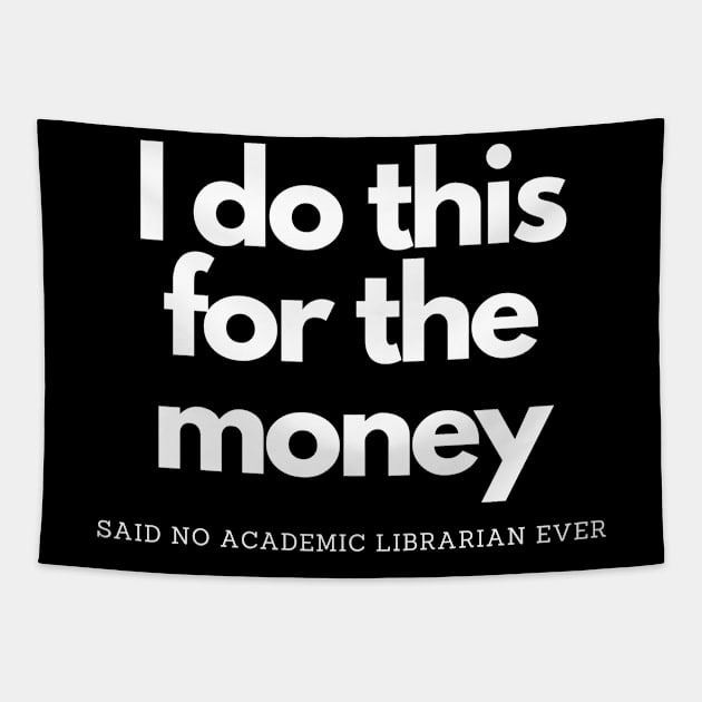 I Do This For Money Said No Librarian Tapestry by olivetees