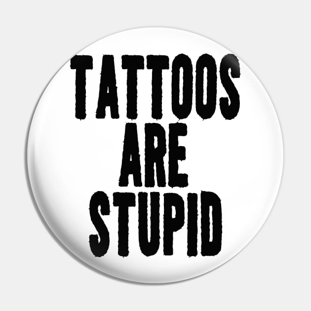 Funny Y2K TShirt, TATTOOS ARE STUPID SARCASTIC QUOTE Pin by Hamza Froug