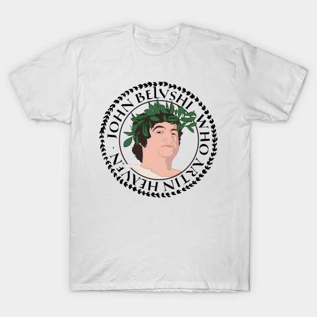 Belushi - Animal House - T-Shirt | TeePublic Belushi - Animal House - T-Shirt | TeePublic