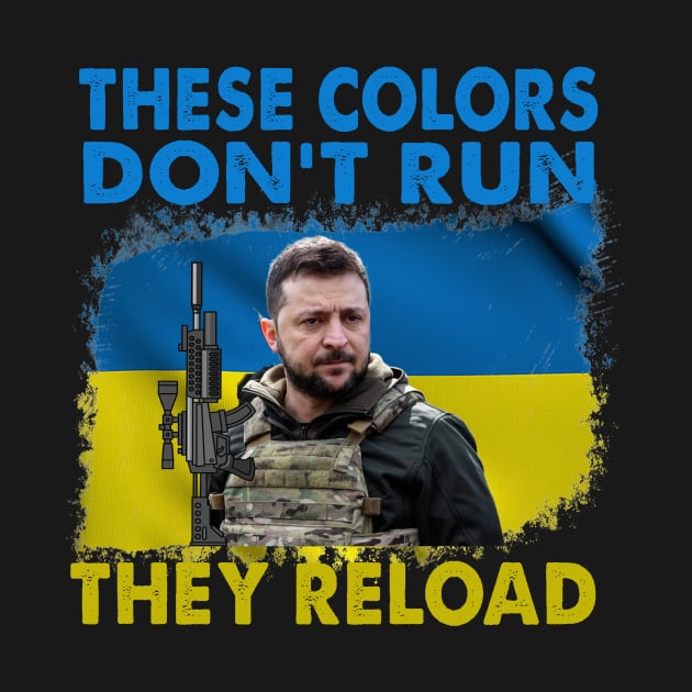 Ukraine These Colors Don't Run They Reload Patriotic by Spit in my face PODCAST