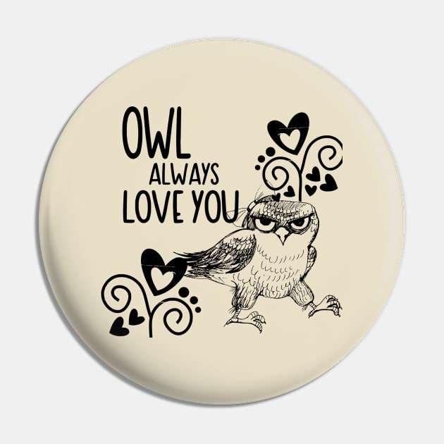 Funny Valentines Owl Always Love You Pin by Sanu Designs