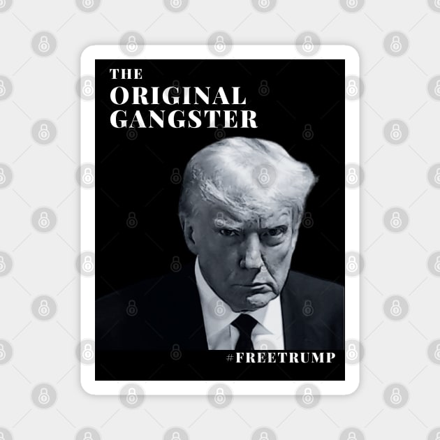 Original Gangster Trump Magnet by Jay's Shop