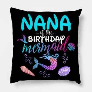 Nana Of The Birthday Mermaid Matching Family Pillow