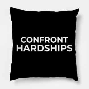 Confront Hardships Pillow