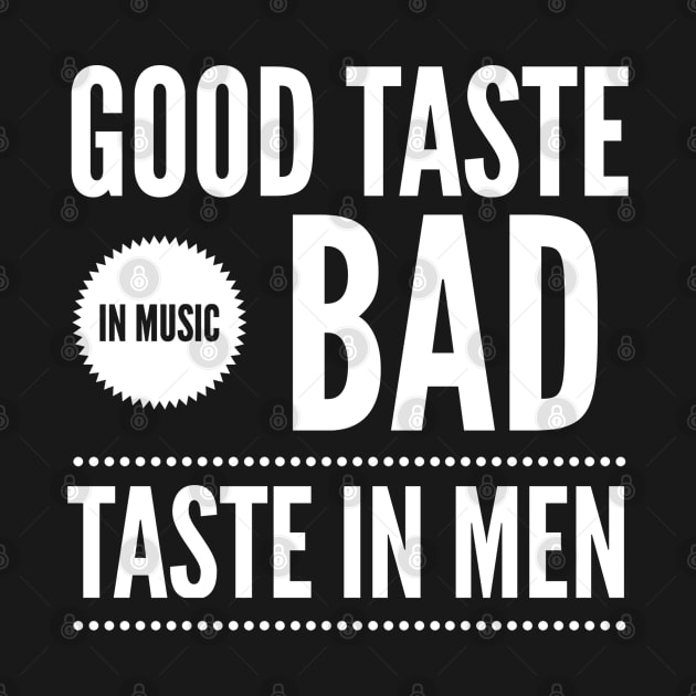Good taste in Music bad taste in Men by Live Together