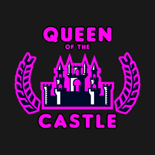 Queen of the Castle T-Shirt