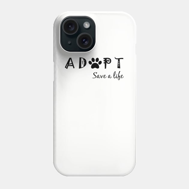 Adopt - Save a Life Phone Case by nyah14