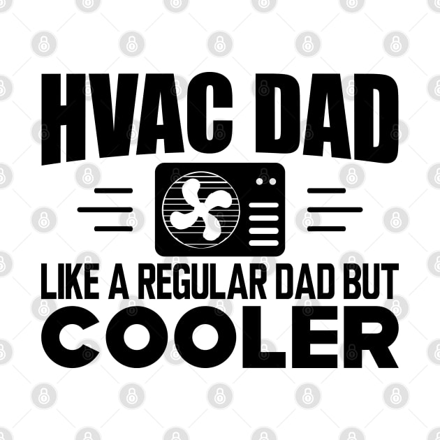 HVAC Dad like a regular dad but cooler by KC Happy Shop