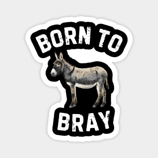 Born to Bray Donkey Magnet