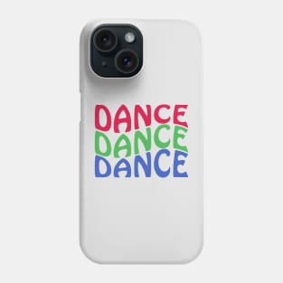 Dance Dance Dance Phone Case