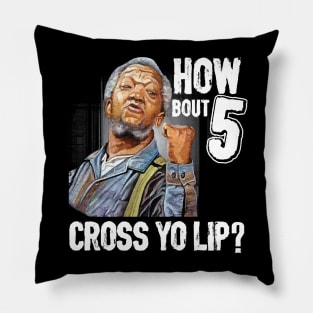 5 cross you lip Sanford and son tv show Redd foxx Pillow