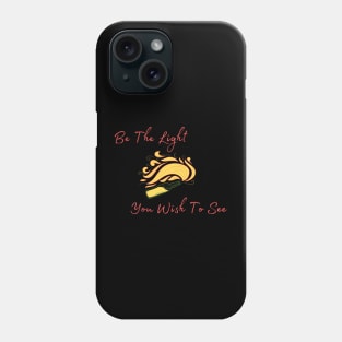 Be The Light Phone Case
