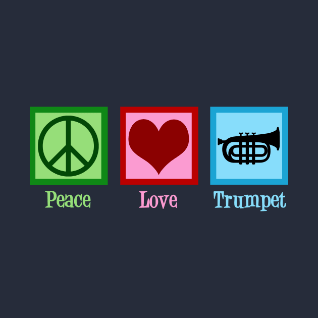 Peace Love Trumpets by epiclovedesigns